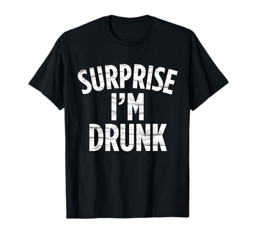 Surprise Im Drunk Funny 4th of July T Shirt for Men & Women T-Shirt