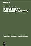 Ideologies of Linguistic Relativity (Approaches to Semiotics/Paperback Series, 4)