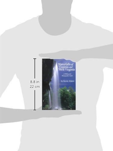 Waterfalls of Virginia and West Virginia: A Hiking and Photography Guide