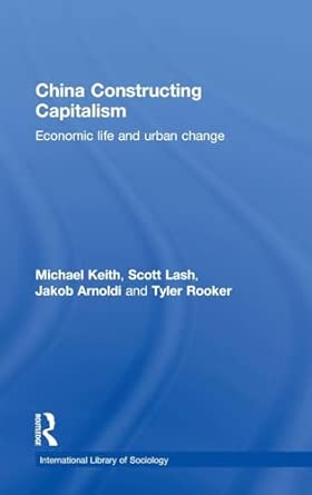 China Constructing Capitalism: Economic Life and Urban Change book cover