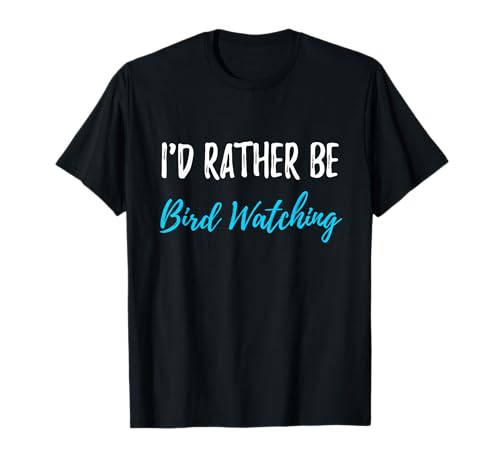Photo de T-shirt humoristique avec inscription « I'd Rather Be Bird Watching » T-Shirt