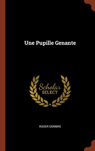 Une Pupille Genante (French Edition)