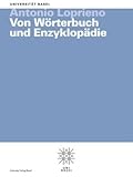Von Wörterbuch und Enzyklopädie: Rektoratsrede, gehalten an der Jahresfeier der Universität Basel am 28. November 2008 (Basler Universitätsreden)