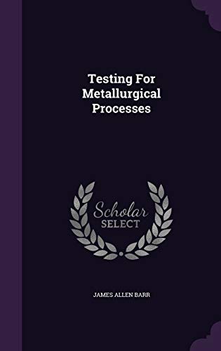Testing For Metallurgical Processes 1343335760 Book Cover