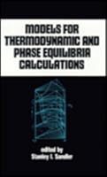 Models for Thermodynamic and Phase Equilibria Calculations (Chemical Industries) 0824791304 Book Cover