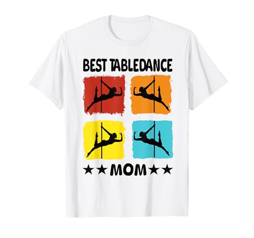 Mejor Mesa Baile Mamá Mesa Bailarina Bailarín Madre Sayin Camiseta