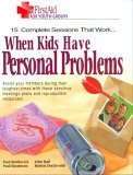 When Kids Have Personal Problems: 15 Complete Sessions That Work