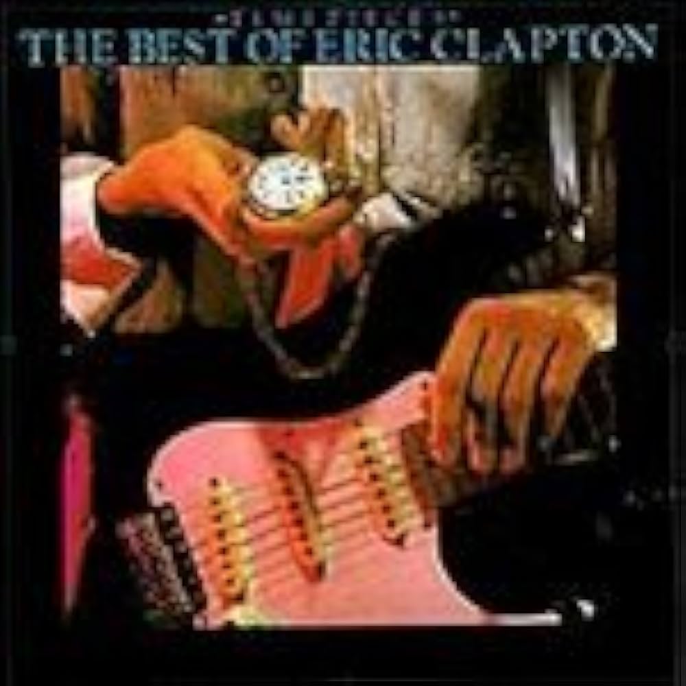 Eric Clapton - Time Pieces : Eric Clapton Greatest Hits