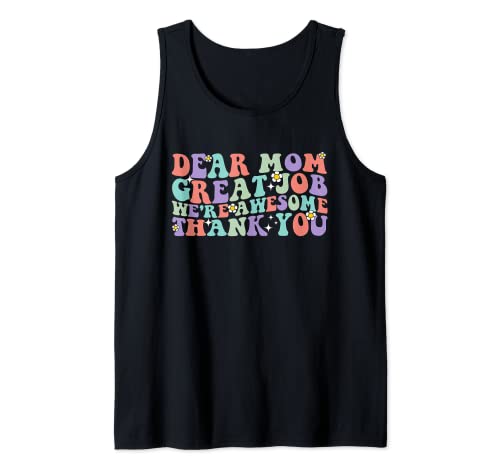 Dear Mom Great Job We're Awesome Thank You Día de la Madre Mamá Camiseta sin Mangas
