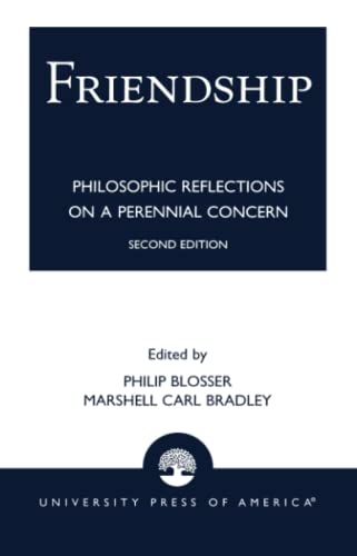 Friendship: Philosophical Reflections on a Perennial Concern