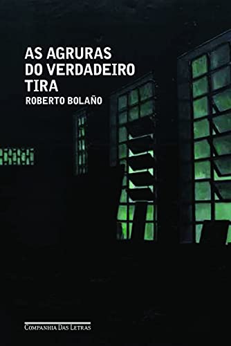 As agruras do verdadeiro tira - Bolaño, Roberto