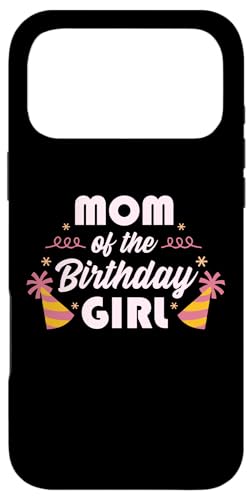 Mom Of The Birthday Girl X}zP[X iPhone 17 Pro Max p