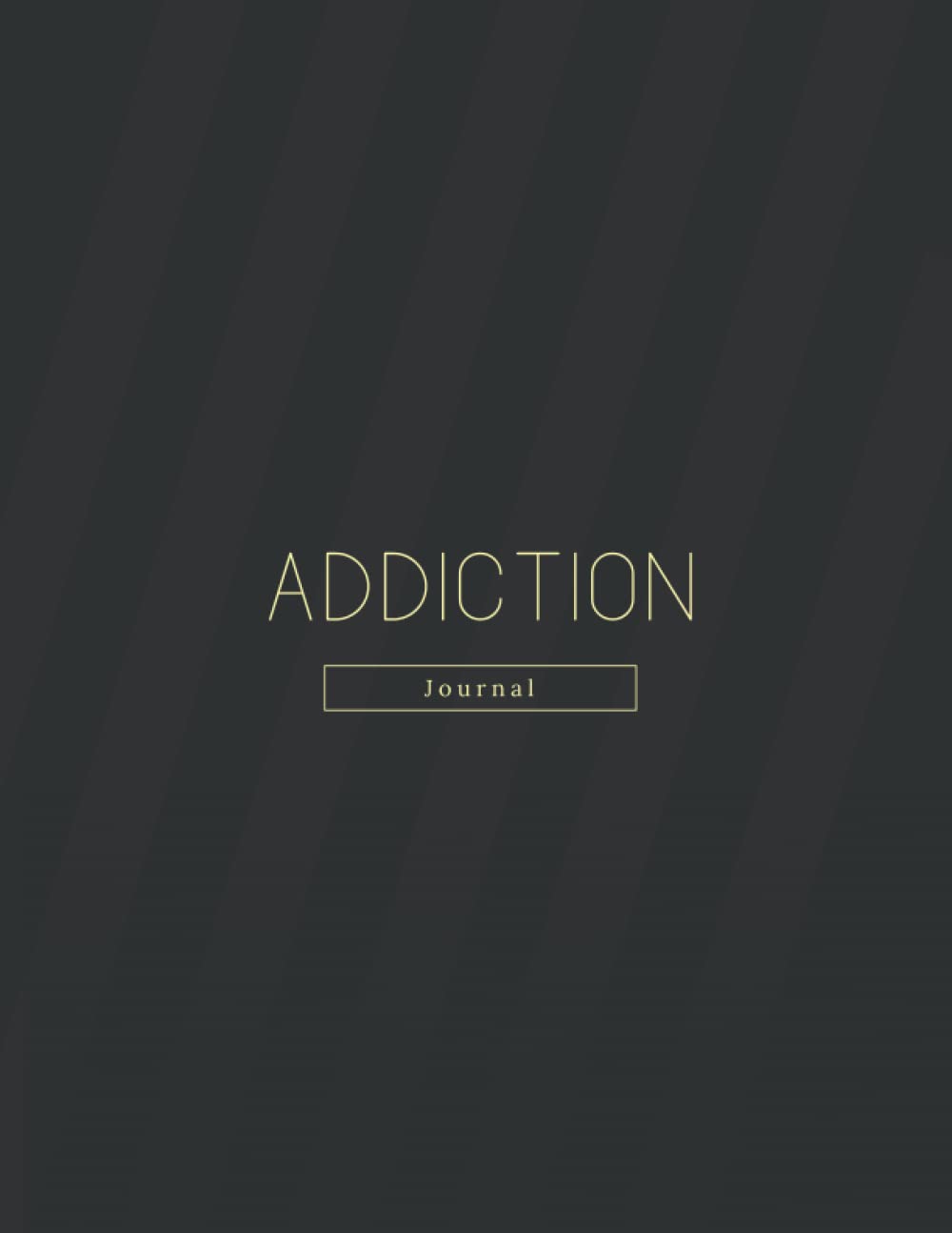 Addiction Journal: A Recovery Diary To Help You Keep Track Of Your Progress And Stay Sober