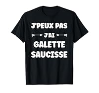 Citation drôle et humoristique Galette saucisse. Cadeau drôle Galette saucisse. Une idée de cadeau drole et amusant Galette saucisse. Humoristique J'peux pas J'ai Galette saucisse avec ce design fun et rigolo. Cette expression pleine de confiance. Ci...