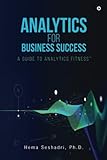  Analytics for Business Success: A Guide to Analytics Fitness