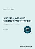 Landesbauordnung für Baden-Württemberg: mit ergänzenden Vorschriften (Recht und Verwaltung)