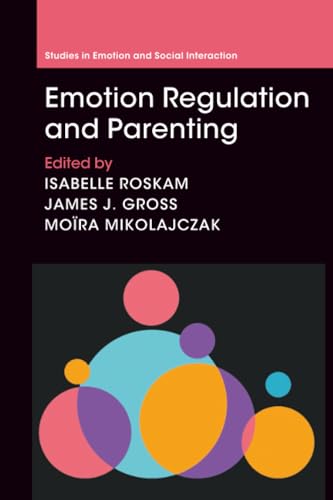 Emotion Regulation and Parenting (Studies in Emotion and Social Interaction)