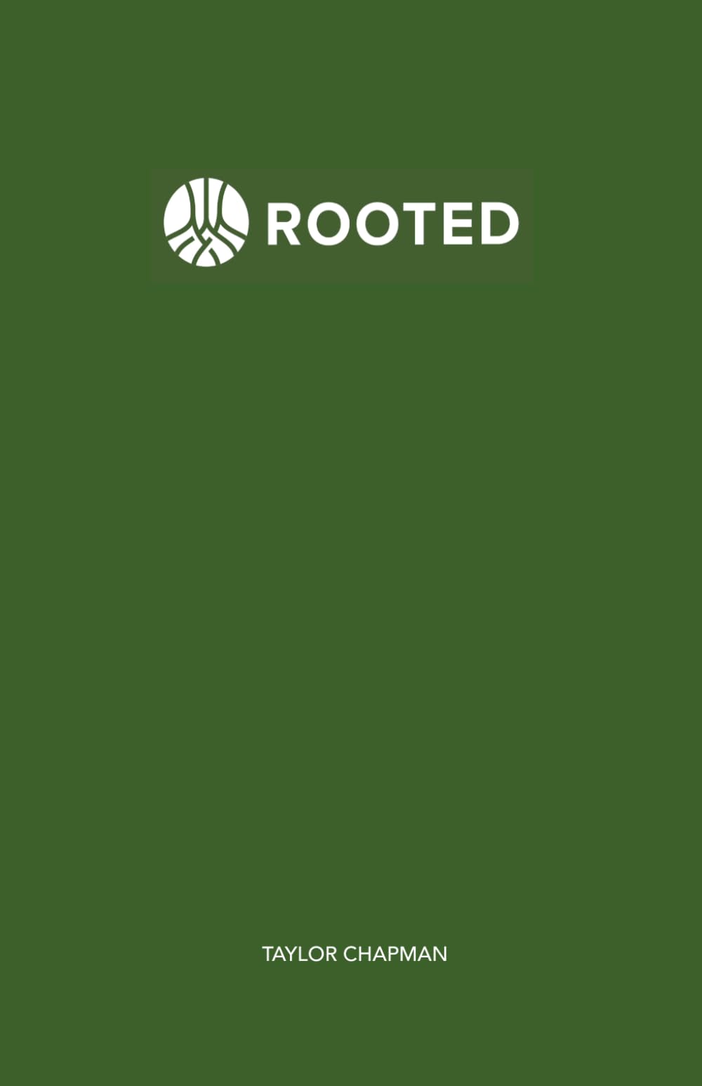 Rooted: What you are rooted in reveals your legacy!