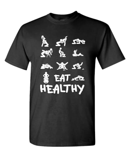 Eat Healthy Funny Adult Humor T-Shirt Crude Sexual Joke Gag Tee for Men and Women Offensive Graphic Logo Shirt