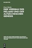 Der Versbau des Heliand und der altsächsischen Genesis (Quellen und Forschungen zur Sprach- und Culturgeschichte der germanischen Völker, 100, Band 100)