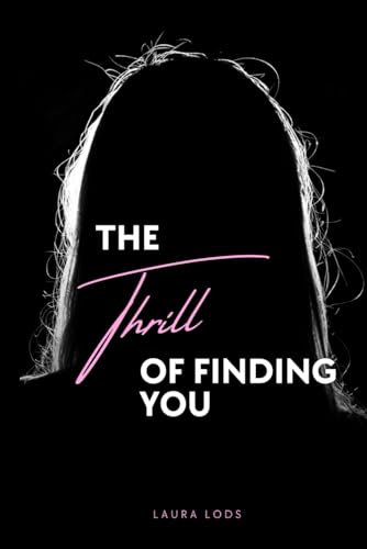 The Thrill of finding you (The Thrill-Reihe, Band 1)