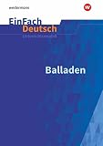 EinFach Deutsch Unterrichtsmodelle: Balladen: Klassen 5 - 9