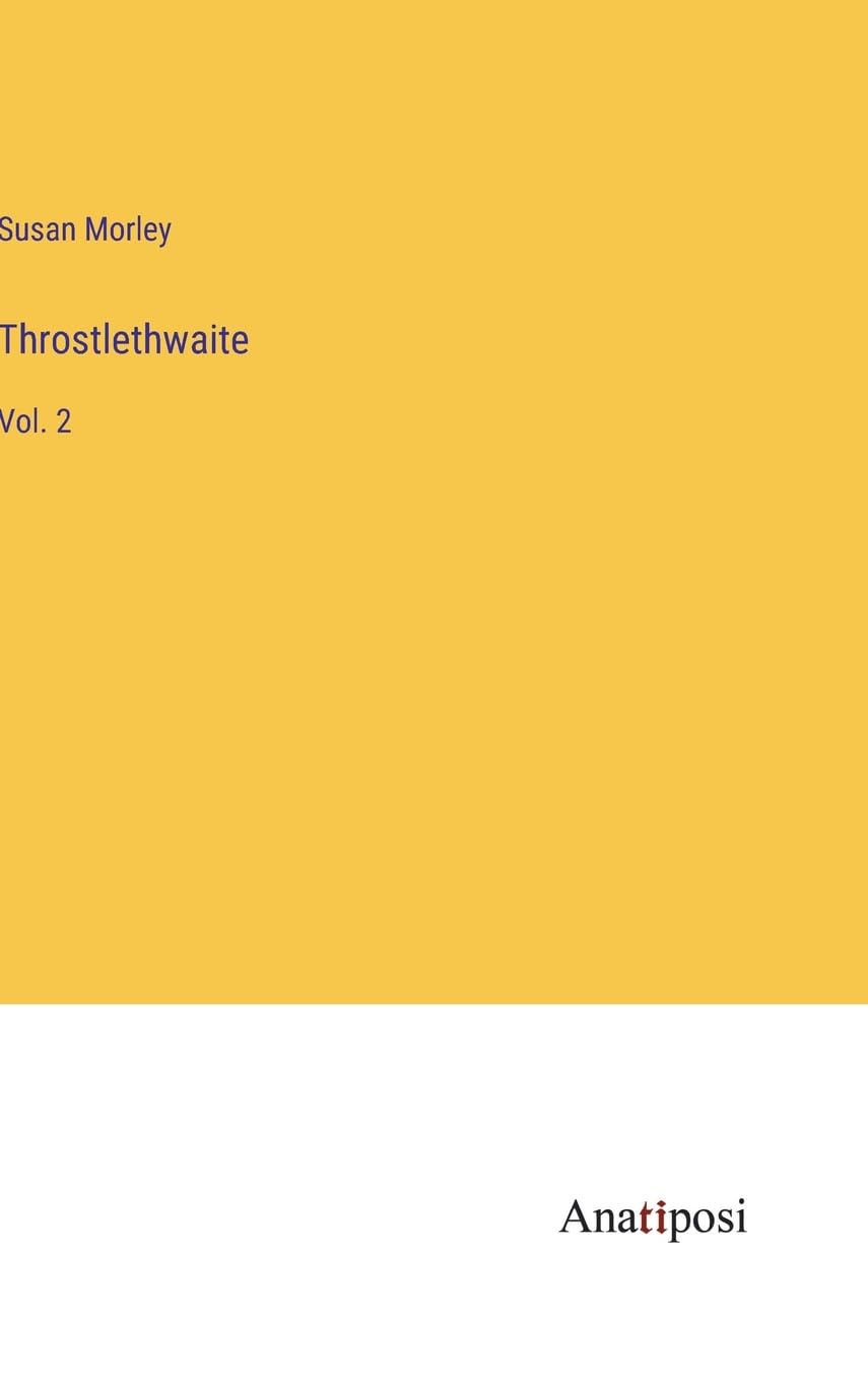 Throstlethwaite: Vol. 2