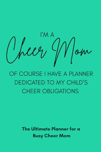 The Ultimate Planner for a Busy Cheer Mom: Teal