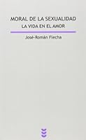 Moral De La Sexualidad/ Sexual Ethics: La Vida En El Amor/ Life in Love (Spanish Edition) 843011548X Book Cover