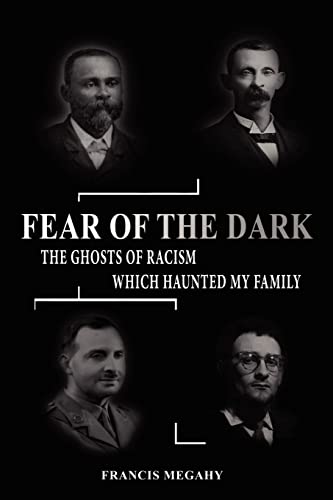 Fear of the Dark: Exorcising the Ghosts of Racism which Haunted My Family