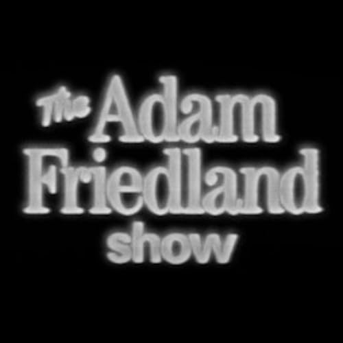 The Adam Friedland Show cover art