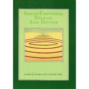 Somato Emotional Release and Beyond by John E. Upledger (1990-10-01)