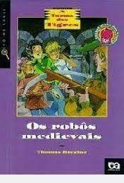 Turma dos Tigres. Os Robôs Medievais