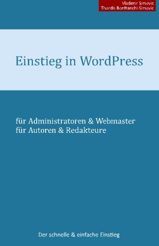Einstieg in WordPress 4.1: Der schnelle & einfache Einstieg Einstieg in WordPress 4.1: Der schnelle & einfache Einstieg