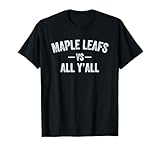 Maple Leafs Geneseo vs. All Y’all HS T-Shirt