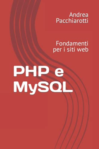 PHP e MySQL: Fondamenti per i siti web (Italian Edition)