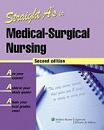 Straight As in Medical-Surgical Nursing , 2ND EDITION Straight As in Medical-Surgical Nursing , 2ND EDITION