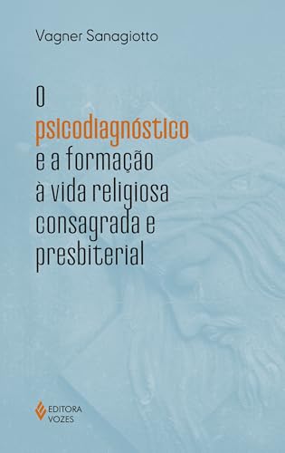 O psicodiagnóstico e a formação à vida religiosa consagrada e presbiteral