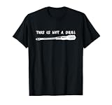 This is not a Drill Flathead Screwdriver T-shirt T-Shirt