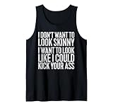 I Dont Want to Look Skinny Shirts