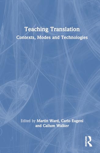 Teaching Translation: Contexts, Modes and Technologies view 2