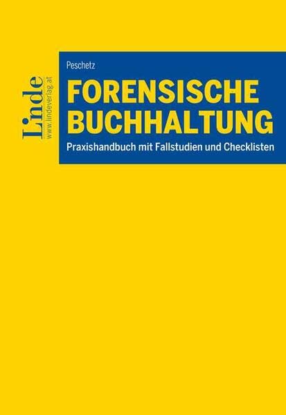 Forensische Buchhaltung: Praxishandbuch mit Fallstudien und Checklisten
