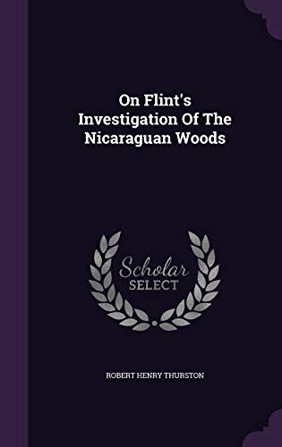 On Flint's Investigation Of The Nicaraguan Woods 1342379594 Book Cover