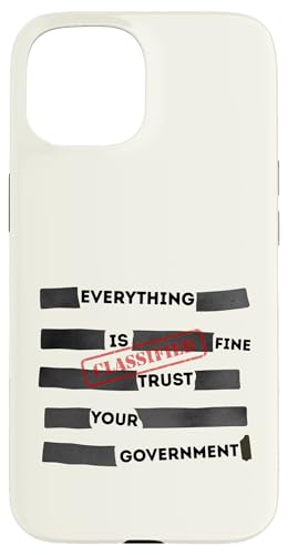 Redacted Everything is Fine Trust Your Government Political �X�}�z�P�[�X iPhone 15 �p
