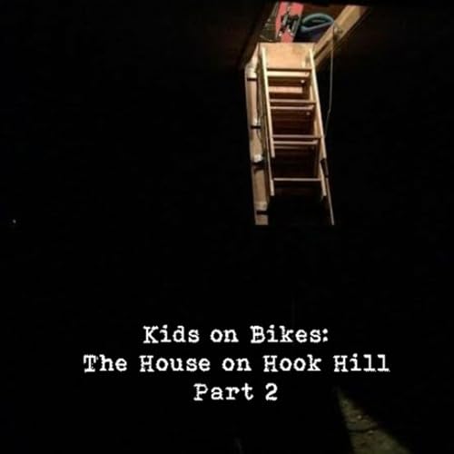 Kids on Bikes: The House on Hook Hill Part 2