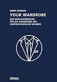 Your Wardrobe: Der Einkaufsberater für die Garderobe des anspruchsvollen Mannes