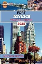 R&eacute;sum&eacute; Edition Livre Audio Fort Myers Travel Guide 2025: Unleash Fort Myers&rsquo; Coastal Beauty, Iconic Attractions, Local Treasures, and Culinary Adventures for the Ultimate 2025 Travel Experience 2025