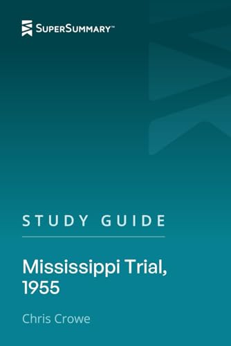 Study Guide: Mississippi Trial, 1955 by Chris Crowe (SuperSummary)