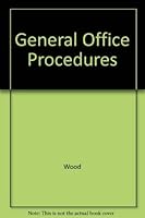 General Office Procedures: College Series 0070715939 Book Cover