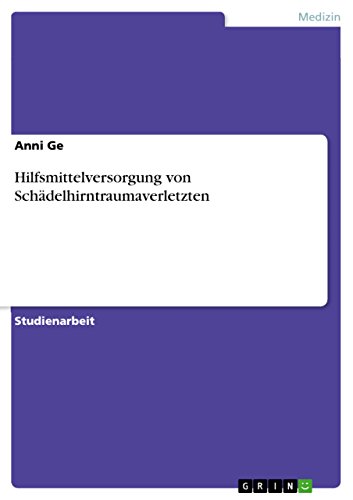 Hilfsmittelversorgung von Schädelhirntraumaverletzten (German Edition)